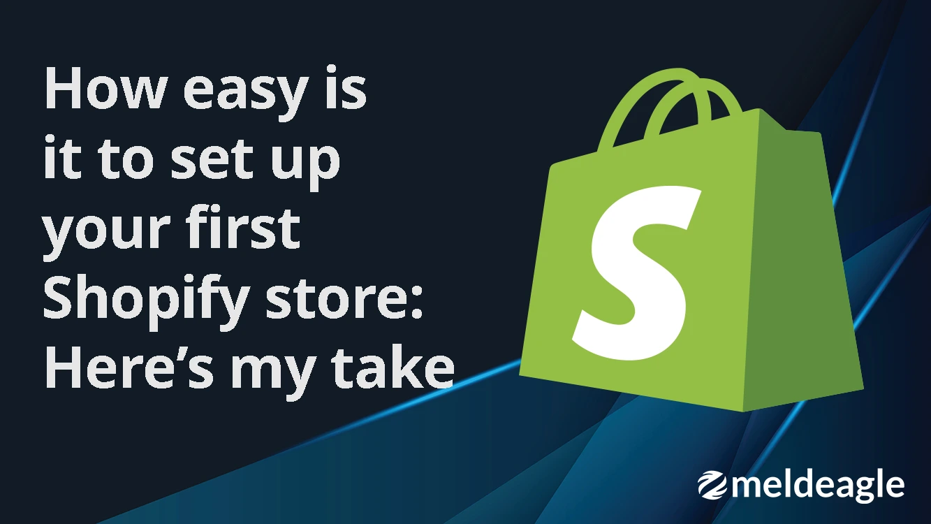 Setting up your first Shopify store