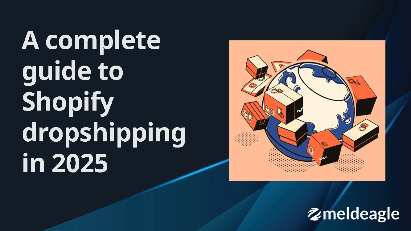 A complete guide to Shopify dropshipping in 2025