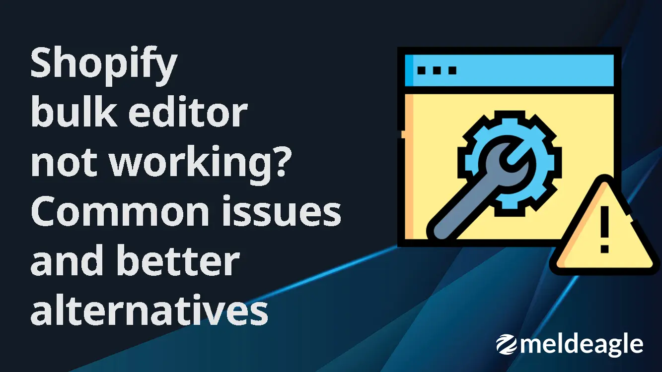 Shopify bulk editor not working alternatives
